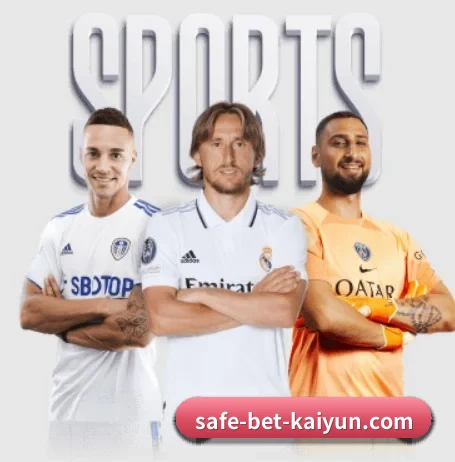 五大体育板块覆盖,从比分到直播全覆盖（kaiyun）